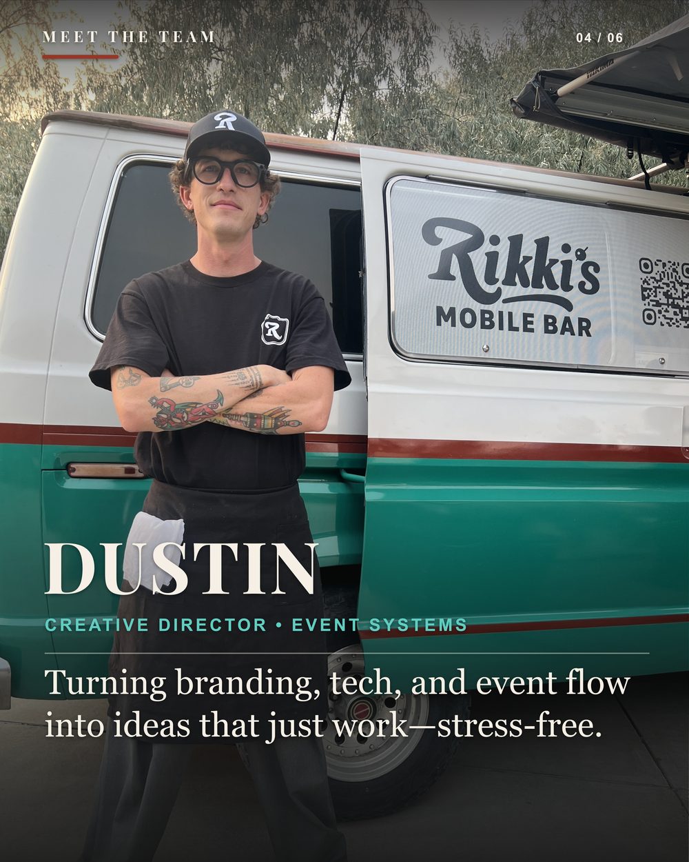 Dustin, Creative Director • Event Systems at Rikki's Mobile Bar