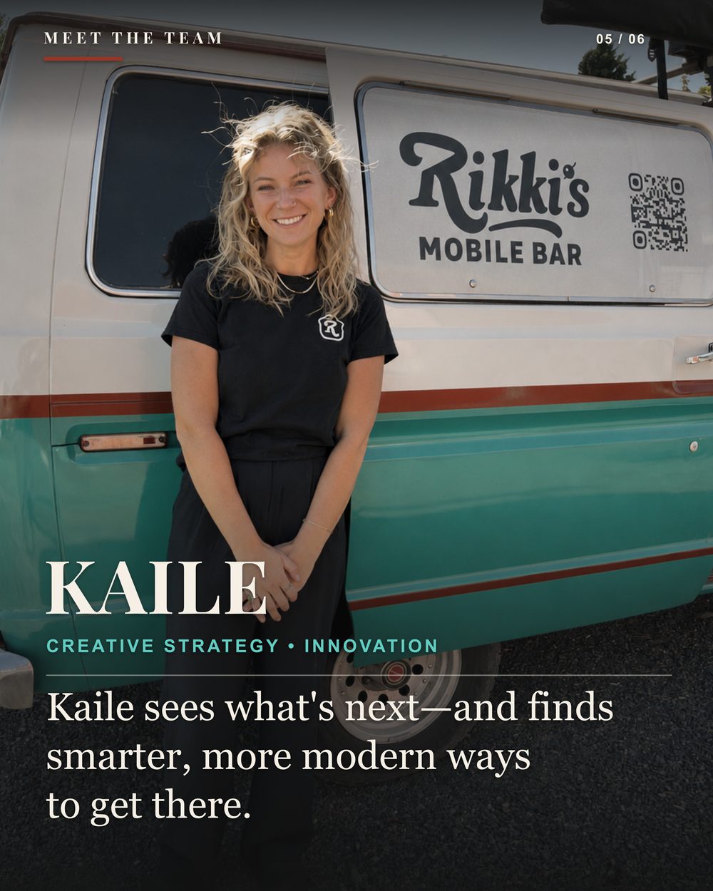 Kaile, Creative Strategy • Innovation at Rikki's Mobile Bar